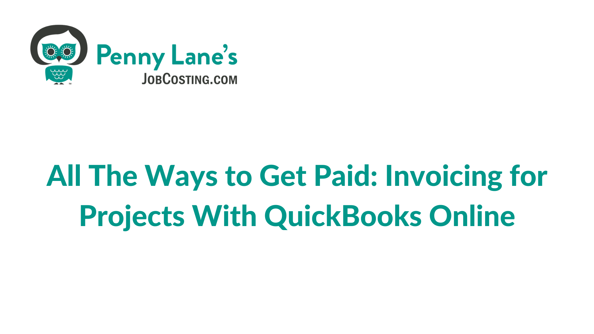 Read more about the article All the Ways to Get Paid: Invoicing for Projects With QuickBooks Online